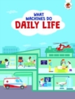 What Machines Do: DAILY LIFE : STEM - Book