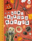 KIDS AUTUMN CRAFTS : Kids Seasonal Crafts - STEAM - Book