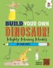 Mighty Moving Models : Build Your Own Dinosaurs! - Interactive Model Making STEAM - Book