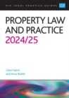 Property Law and Practice 2024/2025 : Legal Practice Course Guides (LPC) - Book