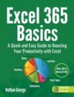 Excel 365 Basics : A Quick and Easy Guide to Boosting Your Productivity with Excel - Book