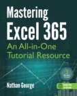 Mastering Excel 365 : An All-in-One Tutorial Resource - Book