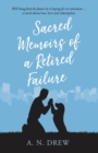 Sacred Memoirs of a Retired Failure - Book