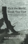 Kick the World, Break Your Foot : applying the wisdom of Asian aphorisms to your everyday life and business life - Book