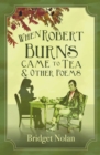 When Robert Burns Came to Tea and other poems - Book
