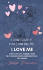 I don't care if you don't like me : A Self-love book with guided practices for women - Book