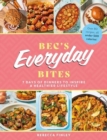 Bec's Everyday Bites : 7 days of dinners to inspire a healthier lifestyle - Book