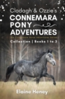Clodagh & Ozzie's Connemara Pony Adventures : The Connemara Horse Adventures Series Collection - Books 1 to 3 - Book