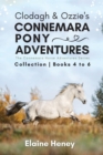 Clodagh & Ozzie's Connemara Pony Adventures : The Connemara Horse Adventures Series Collection - Books 4 to 6 - Book