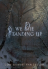 We Die Standing Up - Book