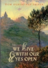 We Live with Our Eyes Open - Book