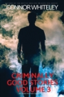 Criminally Good Stories Volume 3 : 20 Crime Mystery Short Stories - Book