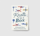 Knots in a Box : 30 Essential Knots; Hours of Timeless Fun - Book