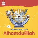 Habib learns to say : Alhamdulillah - Book