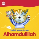 Habib learns to say : Alhamdulillah - eBook