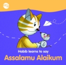 Habib learns to say : Assalamu Alaikum - eBook