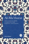 Al-Ma'thurat : The Ultimate Daily Dhikr Collection for Morning and Evening - Book