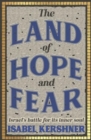 The Land of Hope and Fear : Israel’s battle for its inner soul - Book