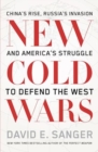 New Cold Wars : China’s rise, Russia’s invasion, and America’s struggle to defend the West - Book