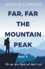 Far, Far the Mountain Peak: Book 4 : The Ups and Downs of Adult Life - eBook