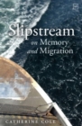 Slipstream : On Memory and Migration - Book
