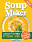 Soup Maker Recipe Book : Traditional, Easy to Follow, British, Homemade Cookbook For Soup Makers in less than 30mins. UK Ingredients & Measurements - Book