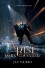 Arise : Dark Crusader - Book