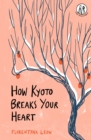 How Kyoto Breaks Your Heart - eBook