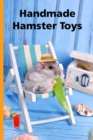 Handmade Hamster Toys : Make cheap hamster toys from cardboard, string and lollypop sticks - Book