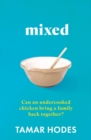 Mixed : Can an undercooked chicken bring a family back together? - Book