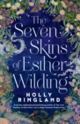 The Seven Skins of Esther Wilding : From the author of The Lost Flowers of Alice Hart, now a major Amazon Prime series - Book