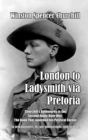London to Ladysmith via Pretoria - Book