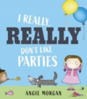 I Really, Really Don't Like Parties - Book