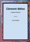 Clement Attlee : A Modest Little Man - Book