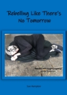 Rebelling Like There's No Tomorrow - Book