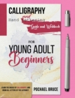 Calligraphy and hand Lettering Guide and workbook for young Adult Beginners - eBook