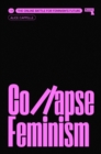 Collapse Feminism : The Online Battle for Feminism's Future - Book