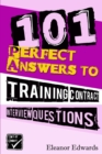 101 Perfect Answers to Training Contract Questions : Your Secret Weapon for Securing a Career in Law - Book