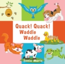 Quack! Quack! Waddle Waddle - Book