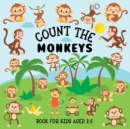 Count The Monkeys : Book For Kids Aged 2-5 - Book