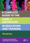 A Complete Guide to the Level 4 Certificate in Education and Training - Book