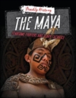 The Maya : Fearsome Fighters and Scary Sacrifice - Book