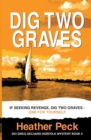 Dig Two Graves : If seeking revenge, dig two graves - one for yourself - Book