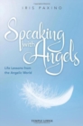 Speaking with Angels : Life Lessons from the Angelic World - Book