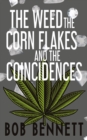 The Weed, The Corn Flakes & The Coincidences - eBook