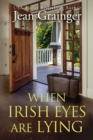 When Irish Eyes Are Lying : The Kilteegan Bridge Story - Book 4 - Book