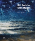 Bill Jacklin : Monotypes - Book