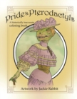 Pride & Pterodactyls : A Historical Inaccurate Coloring Book - Book