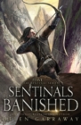 Sentinals Banished : Book Five of the Epic Fantasy Sentinal Series - Book