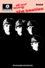 All Our Loving : A People's History of The Beatles - Book